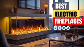 Best Electric Fireplaces 2024  Keep You Warm and Cozy During the Holidays [upl. by Akfir651]