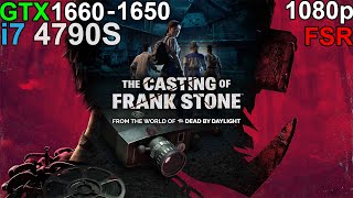 The Casting of Frank Stone  GTX 1660  GTX 1650 i7 4790S [upl. by Ellenrad112]