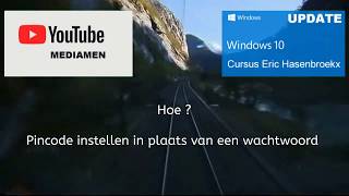 Cursus Windows 10 update Eric Hasenbroekx part 2 Pincode instellen [upl. by Vihs]