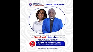 SEND OFF SERVICE  REV DR JOSEPH KOFI ANTEI  KANESHIE CONGREGATION  25TH AUGUST 2024 [upl. by Bethanne711]