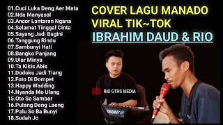 FULL COVER LAGU MANADO VIRAL TIKTOK BY IBRAHIM DAUD amp RIO GTRS [upl. by Isdnyl423]