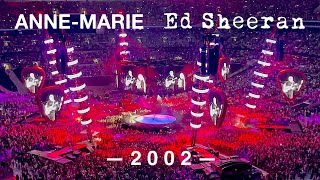 AnneMarie amp Ed Sheeran  2002  Live at Wembley Stadium London 30062022 [upl. by Sheline946]