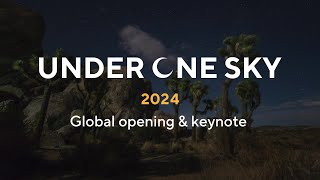 Under One Sky 2024 Global opening amp keynote [upl. by Amsed]