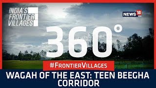 Indias Frontier Villages  Wagah of the East Teen Beegha Corridor 360° [upl. by Asatan515]