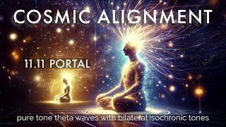 ✨Cosmic Alignment 1111 Portal✨THETA Waves HiFrequency Pure Tone Bilateral Stimulation ISOCHRONIC [upl. by Adham]