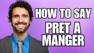 How To Pronounce Pret a Manger Correctly [upl. by Margaux]