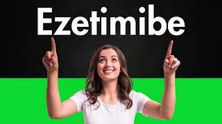 How to Pronounce Ezetimibe Correctly [upl. by Andrade981]