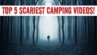 Top 5 Scariest Camping Videos  Real Encounters That Will Send Shivers Down Your Spine [upl. by Michey]