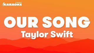 Taylor Swift  Our Song Karaoke Version [upl. by Esertak868]