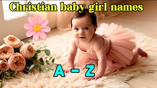 Biblical Baby Girl Names and their Meanings2024 [upl. by Oecile391]