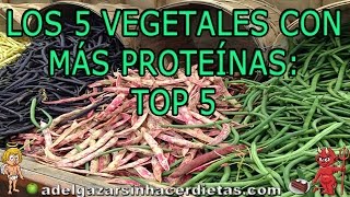 LOS 5 VEGETALES CON MÁS PROTEÍNAS TOP 5  ADELGAZAR SIN HACER DIETAS [upl. by Marcoux]