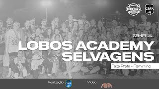 SEMIFINAL TAÇA PRATA 2024  Lobos Academy vs Selvagens [upl. by Ehtylb]