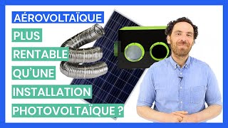 Aérovoltaïque  Plus Rentable quune Installation Photovoltaïque [upl. by Love]