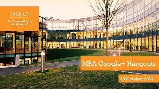 INSEAD MBA QampA Session on Google Hangouts Recorded [upl. by Anissa]