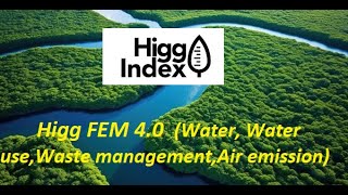 Changes Updates How to Prepare Higg FEM 4 0 Part 2 Water Water useWaste managementAir emission [upl. by Idihsar]