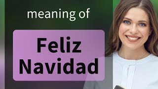 Feliz Navidad Unveiling Its Joyful Meaning [upl. by Notsgnal]