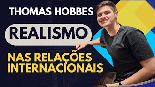 A Influência de Thomas Hobbes no Realismo nas Relações Internacionais [upl. by Raama]