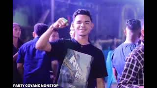 PARTY GOYANG NONSTOP  Ernisto mamuli ft Anto Paradenti Party Timur Sentak [upl. by Haskell]