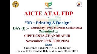 CIPET AICTE ATAL FDP on 3DPRINTING amp DESIGN Lecture By ProfMurtaza Cochinwala [upl. by Alithea471]