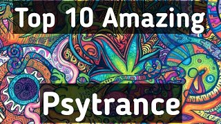 Top 10 Amazing Psytrance Songs [upl. by Mcwherter]