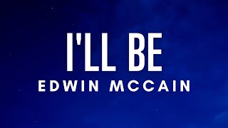 Edwin McCain  Ill Be Lyrics [upl. by Notle894]