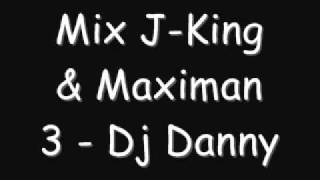 Mix JKing amp Maximan 3  Dj Danny [upl. by Faustus]