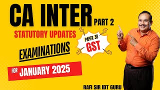 Statutory Updates for CA Inter Paper 3B September 2024 January 2025 Part 2 gst taxation ca cma [upl. by Erdnaek]