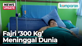 Fajri 300 Kg Meninggal Dunia [upl. by Azelea53]