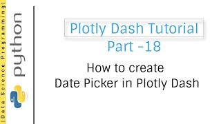 How to create Date Picker in Plotly Dash  Plotly Dash Tutorial Part 18 [upl. by Ahsyla]