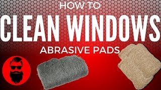 How To Clean Windows Professionally  Abrasive Pads [upl. by Proulx]