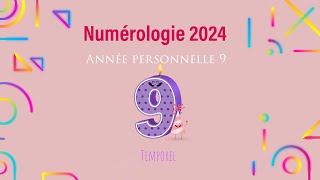 Numérologie 2024 Année personne 9 [upl. by Ailssa619]