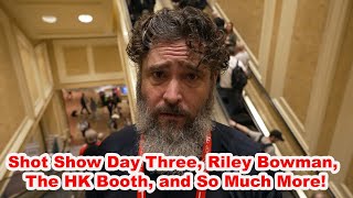 Shot Show 2024 Day Three Riley Bowman The HK Booth And So Much More [upl. by Florina]