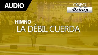 La débil cuerda  Coro Menap [upl. by Ambrosius41]