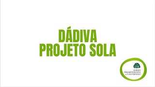 Projeto Sola  Dádiva CantadoLetra [upl. by Plante]