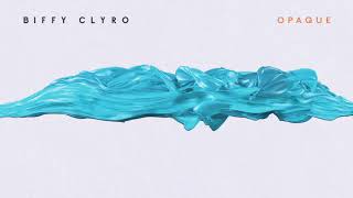 Biffy Clyro  Opaque Official Audio [upl. by Cinemod962]