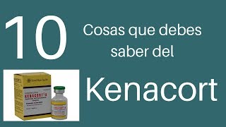 10 COSAS QUE DEBES SABER SOBRE EL KENACORT [upl. by Eilyr259]