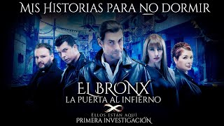 🔵 ☠️ El BRONX la puerta al INFIERNO Primera investigación  quotMis historias para no dormirquot [upl. by Niffirg]