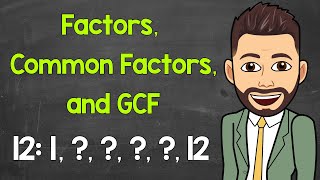 Factors  Common Factors  Greatest Common Factor GCF  Math with Mr J [upl. by Quartis]