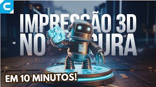 Como fazer sua primeira impressão 3D  em 10 minutos sem enrolação [upl. by Hinch222]