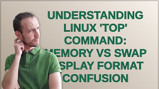 Unix Understanding Linux top command Memory vs Swap display format confusion [upl. by Spence]