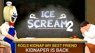 KIDNAPER KIDNAP MY BEST FRIEND ICE SCREAM 2 GAMEPLAY 1 [upl. by Fidellas]