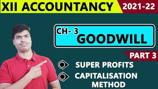 Goodwill Valuation Part 3 Super profits method amp Capitalisation Method 12th Accounts 202122 [upl. by Ammeg990]