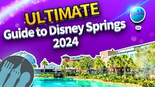 The ULTIMATE Guide to Disney Springs in 2024 [upl. by Crudden]