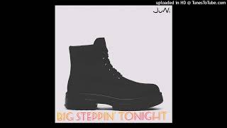 JuNi  Big Steppin Tonight [upl. by Dent]