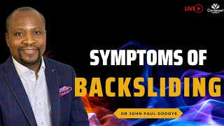 Symptoms of Backsliding  Dr John Paul Oddoye  24082022 [upl. by Elleirad295]