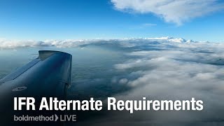 IFR Alternate Requirements Boldmethod Live [upl. by Llenod23]