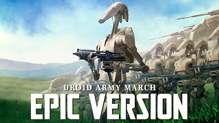 Star Wars Separatist Droid Army March Theme  EPIC VERSION [upl. by Sudnac]