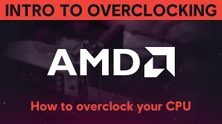 INTRODUCTION TO OVERCLOCKING How to overclock your AMD CPU [upl. by Sanfred]