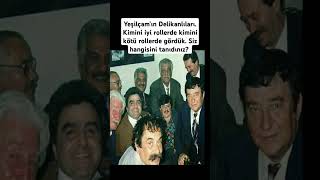 Yeşilçamın Delikanlıları Kimini iyi rollerde kimini kötü rollerde gördükSiz hangisini tanıdınız [upl. by Amato97]