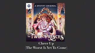 Cheer Up The Worst Is Yet To Come Two Princes Podcast [upl. by Arukas292]